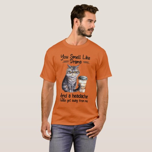 Je ruikt naar drama en hoofdpijn t-shirt (Voorkant volledig)
