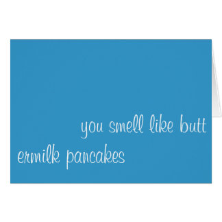 je ruikt naar je kont