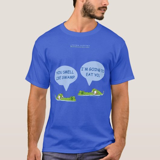 Je ruikt naar moeras. Ik ga je opeten. T-shirt (Voorkant)