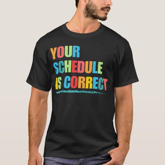 Je schema is correct Grappig terug naar school lev T-shirt (Voorkant)