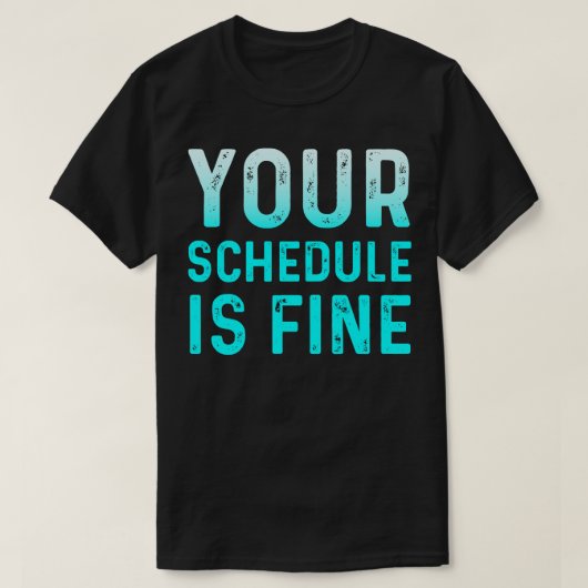 Je schema is prima schoolbegeleider eerste dag o t-shirt (Design voorkant)