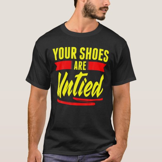 Je schoenen zijn losgekoppeld van April Fool Day P T-shirt (Voorkant)