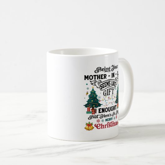 Je schoonmoeder zijn lijkt een geschenk genoeg koffiemok (Voorkant rechts)