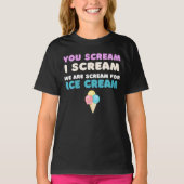 Je schreeuwt ik schreeuw om ijs grappig eten t-shirt (Voorkant)