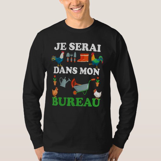 Je Serai Dans Mon Kantoor Gardening Retirement Gar T-shirt (Voorkant)