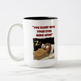"Je slaapt met je ogen open" Funny Coffee Mok