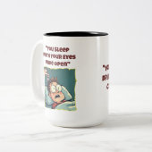 Je slaapt met je ogen open, grappige koffie Mok (Voorkant links)