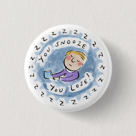 Je snooze je los! ronde button 3,2 cm (Voorkant)