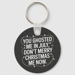 Je spookte me in juli niet vrolijk kerstmis me sleutelhanger