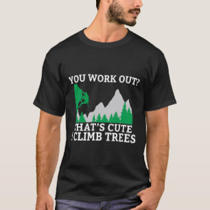 Je Sportt Dat Is Schattig Ik Klim In Bomen Rotskli T-shirt