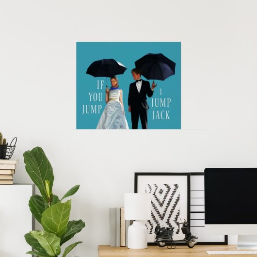 Je springt me met Jack Art Poster (Thuiskantoor)