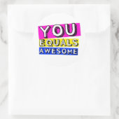 Je staat gelijk aan Geweldige ticker Ronde Sticker (Tas)