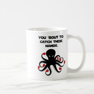 Je staat op het punt om deze handen te vangen octo koffiemok