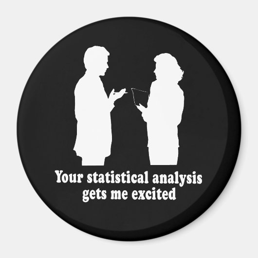 JE STATISTISCHE ANALYSE MAAKT ME ENTHOUSIAST T-SHI MAGNEET (Voorkant)