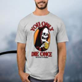 Je Sterft Slechts Eén Keer door Reaper Clothing T-shirt