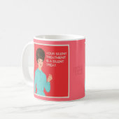 Je stille behandeling is een stille behandeling. koffiemok (Voorkant links)