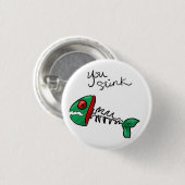 Je stinkt! ronde button 3,2 cm (Voorkant /achterkant)