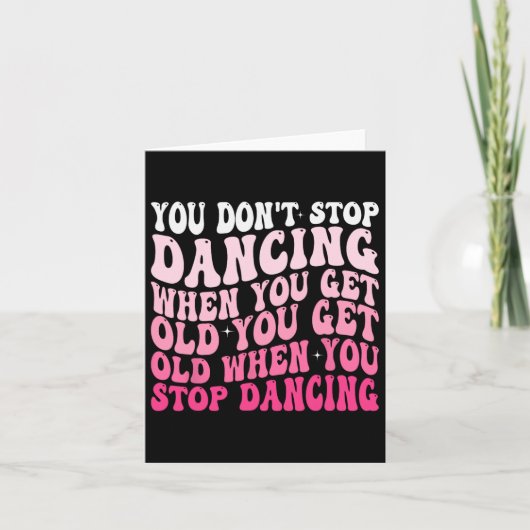 Je stopt niet met dansen als je een oude grappige kaart (Voorkant)
