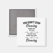Je stopt niet met dansen als je oude Schattigee da Magneet (Voorkant / Achterkant)