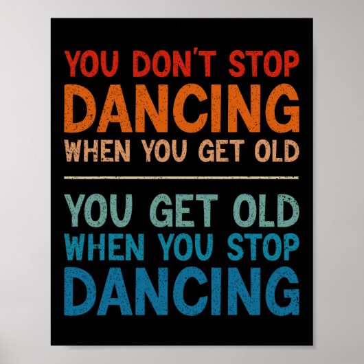 Je stopt niet met dansen als je oude Schattigee da Poster (Voorkant)