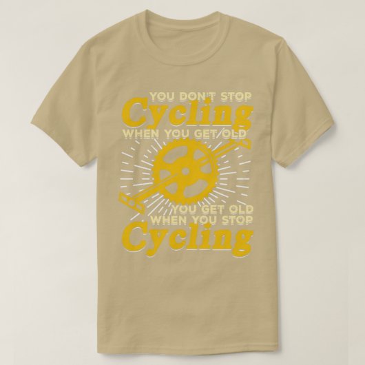Je stopt niet met fietsen als je oud wordt t-shirt (Design voorkant)