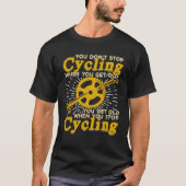 Je stopt niet met fietsen als je oud wordt t-shirt (Voorkant)
