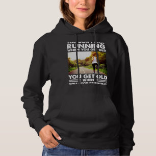 Je stopt niet met hardlopen als je oud wordt hoodie