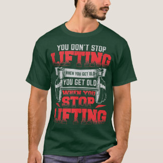 Je stopt niet met optillen als je oude Weightlift  T-shirt