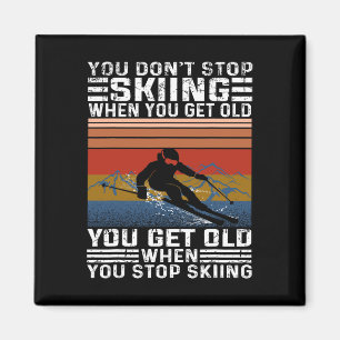 Je Stopt Niet Met Skiën Als Je Oud Bent Funny Skii Magneet