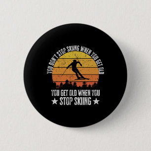 Je Stopt Niet Met Skien Als Je Oud Bent Grappige S Ronde Button 5,7 Cm