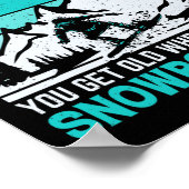 Je stopt niet met snowboarden als je oude sneeuw h poster (Hoek)