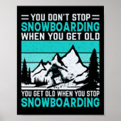 Je stopt niet met snowboarden als je oude sneeuw h poster (Voorkant)