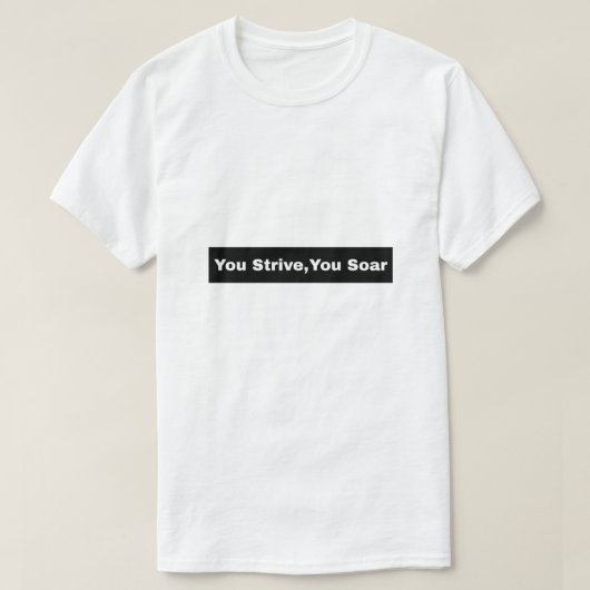 Je streeft naar een stijging t-shirt (Design voorkant)