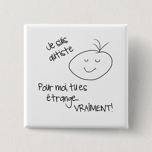 Je suis autiste vierkante button 5,1 cm (Voorkant)