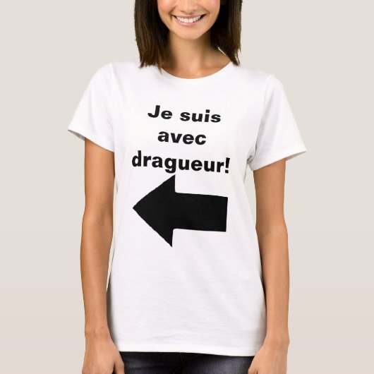 Je suis avec dragueur - Geintje! ;) T-shirt (Voorkant)