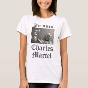 Je Suis Charles Martel (afbeelding) T-shirt