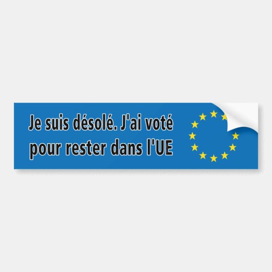 Je suis désolé. J'ai voté pour rester dans l'UE Bumpersticker (Voorkant)