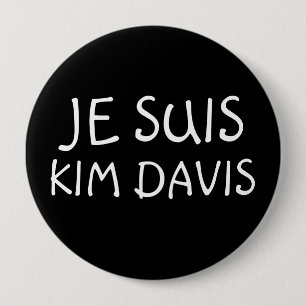 JE SUIS (I AM) KIM DAVIS-Buttonnen Ronde Button 4,0 Cm