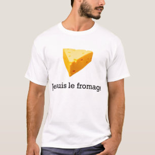 Je Suis Le Fromage T-shirt