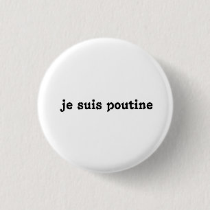 je suis poutine knop ronde button 3,2 cm