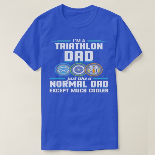 Je suis un papa de triathlon juste normale ex t-shirt (Design voorkant)