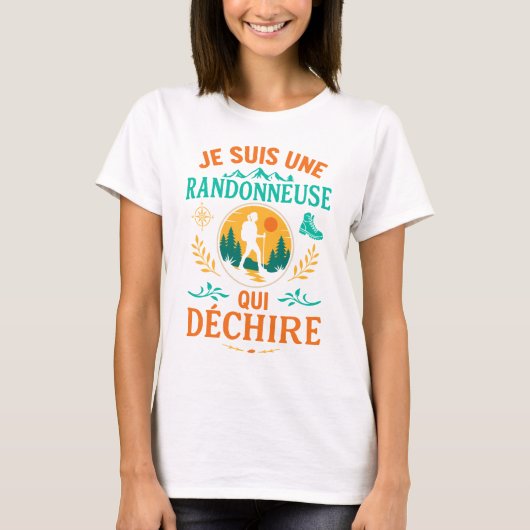 Je Suis Une Randonneuse Qui Déchire Humour T-shirt (Voorkant)