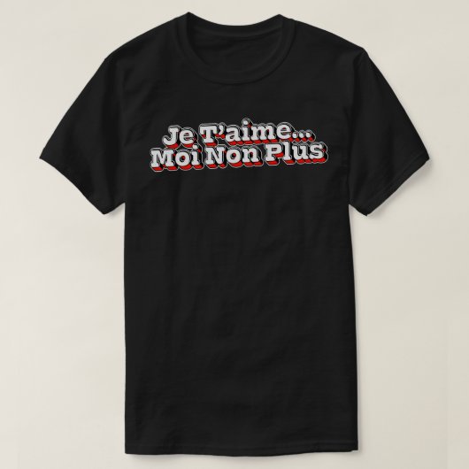 Je TAime Moi Non Plus 1 T-shirt (Design voorkant)