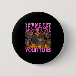 Je tenen grappige kat meme bootleg grafisch mannen ronde button 5,7 cm