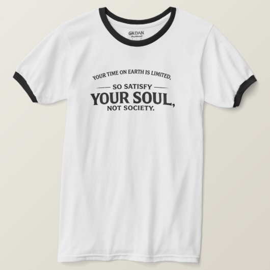 Je Tijd Op Aarde Is Beperkt Typography T-Shirt (Design voorkant)