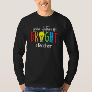 Je Toekomst Is Helder Leraar Student T-shirt