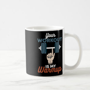 Je training is mijn warming-up - grappige powerlif koffiemok