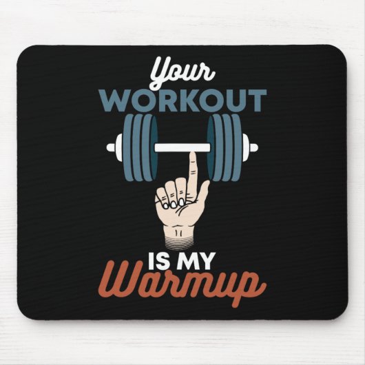 Je training is mijn warming-up - grappige powerlif muismat (Voorkant)