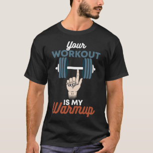 Je training is mijn warming-up - grappige powerlif t-shirt