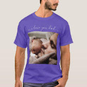 Je vader foto T-shirt cadeau tekst - I love you pa (Voorkant)